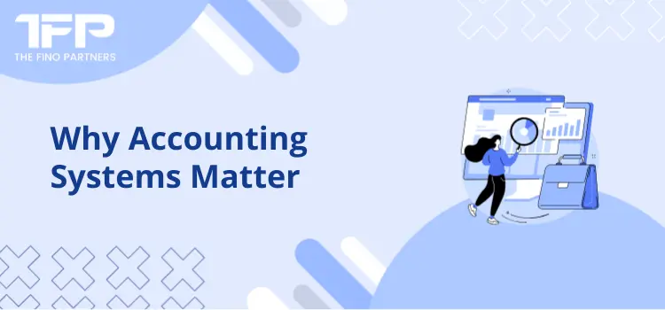 Why Accounting Systems Matter